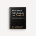 What does it really mean to be a Creator?