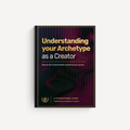 Understanding your Archetype as a Creator